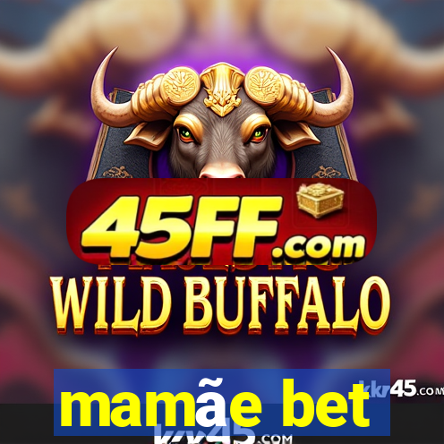 mamãe bet